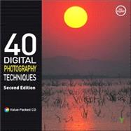 40 Digital Photography Techniques Second Edition