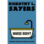 Whose Body? The First Lord Peter Wimsey Mystery