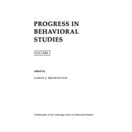 Progress in Behavioral Studies: Volume 1