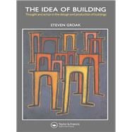 The Idea of Building: Thought and Action in the Design and Production of Buildings