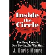 Inside the Circle : The Drug Cartel - One Way in... No Way Out!