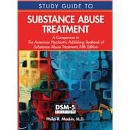 Substance Abuse Treatment: A Companion to the American Psychiatric Publishing Textbook of Substance Abuse Treatment