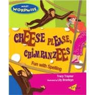Cheese Please, Chimpanzees Fun with Spelling