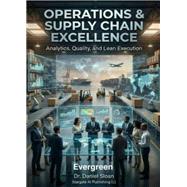 Operations & Supply Chain Excellence: Analytics, Quality, and Lean Execution