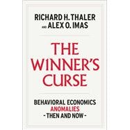 The Winner's Curse Behavioral Economics Anomalies, Then and Now