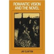 Romantic Vision and the Novel