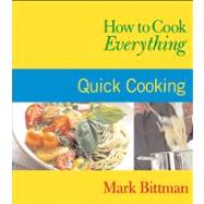 How to Cook Everything : Quick Cooking