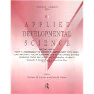 Part I: Assessing the Impact of September 11th, 2001, on Children, Youth, and Parents in the United States: Lessons From Applied Developmental Science: A Special Issue of Applied Developmental Science