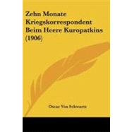Zehn Monate Kriegskorrespondent Beim Heere Kuropatkins