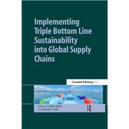 Implementing Triple Bottom Line Sustainability into Global Supply Chains