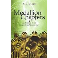 Medallion Chapters : The Beginning of the Ancient Seven Wonder Epic