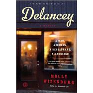 Delancey A Man, a Woman, a Restaurant, a Marriage