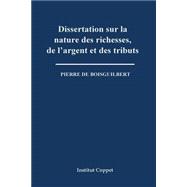 Dissertation Sur La Nature Des Richesses, De L'argent Et Des Tributs