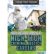 Using Computer Science in High-tech Criminal Justice Careers