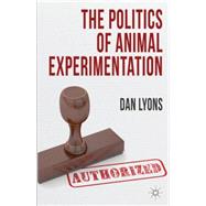 The Politics of Animal Experimentation
