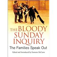 The Bloody Sunday Inquiry The Families Speak Out
