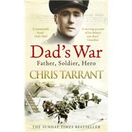 Dad's War: Father, Soldier, Hero
