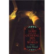 The Lord and the General Din of the World: Poems