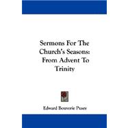 Sermons for the Church's Seasons : From Advent to Trinity