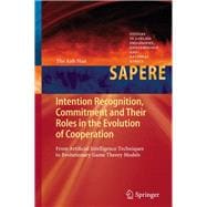 Intention Recognition, Commitment and Their Roles in the Evolution of Cooperation