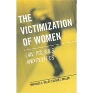 The Victimization of Women Law, Policies, and Politics