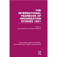 The International Yearbook of Organization Studies 1981 (RLE: Organizations)
