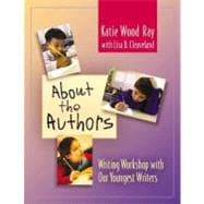 About the Authors : Writing Workshop with Our Youngest Writers