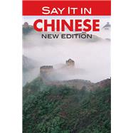 Say It in Chinese NEW EDITION