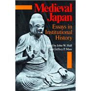 Medieval Japan : Essays in Institutional History