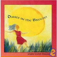 Dance in the Breeze! Stories, Songs and Poems in Honor of the Beloved
