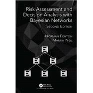 Risk Assessment and Decision Analysis with Bayesian Networks, Second Edition