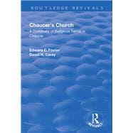 Chaucer's Church: A Dictionary of Religious Terms in Chaucer: A Dictionary of Religious Terms in Chaucer