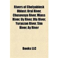 Rivers of Chelyabinsk Oblast : Ural River, Chusovaya River, Miass River, Uy River, Ufa River, Yuryuzan River, Sim River, Ay River