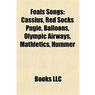 Foals Songs : Cassius, Red Socks Pugie, Balloons, Olympic Airways, Mathletics, Hummer