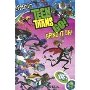 Teen Titans Go! VOL 03: Bring It On!