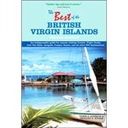 The Best of the British Virgin Islands An Indispensable Guide for Anyone Visiting Tortola, Virgin Gorda, Jost Van Dyke, Anegada, Cooper, Guana, and All Other BVI Destinations