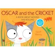 Oscar and the Cricket A Book About Moving and Rolling