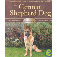 German Shepherd Dog : A Comprehensive Guide to Buying, Owning, and Training