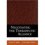 Negotiating the Therapeutic Alliance A Relational Treatment Guide