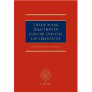 Trade Mark Dilution in Europe and the United States