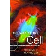 The Way of the Cell Molecules, Organisms, and the Order of Life