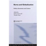 Korea and Globalization: Politics, Economics and Culture