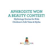 Aphrodite Won a Beauty Contest! - Mythology Stories for Kids | Children's Folk Tales & Myths