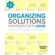 Organizing Solutions for People with ADHD, 2nd Edition-Revised and Updated Tips and Tools to Help You Take Charge of Your Life and Get Organized