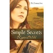 Simple Secrets : Can Love Overcome Evil in the Mennonite Town of Harmony, Kansas?