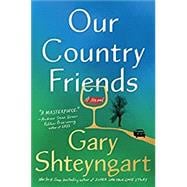 Our Country Friends A Novel