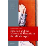 Emotion and the History of Rhetoric in the Middle Ages