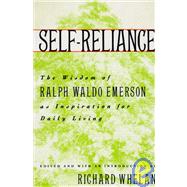 Self-Reliance The Wisdom of Ralph Waldo Emerson as Inspiration for Daily Living