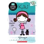 Kiki: My Stylish Life (A Branches Book: Lotus Lane #1)
