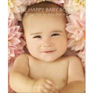 The Happy Baby Book 50 Things Every New Mother Should Know